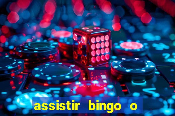 assistir bingo o rei das manhas filme completo dublado